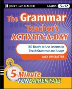 Grammar Teacher's Activity-a-Day - 180 Ready-to-Use Lessons to Teach Grammar and Usage Grades 5-12