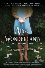 Alice in Wonderland and Philosophy - Curiouser and Curiouser