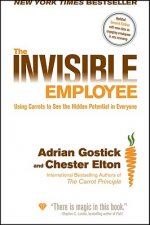 Invisible Employee - Using Carrots to See the Hidden Potential in Everyone 2e