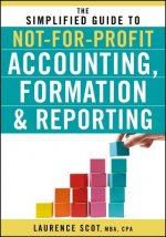 Simplified Guide to Not-for-Profit Accounting  Formation and Reporting