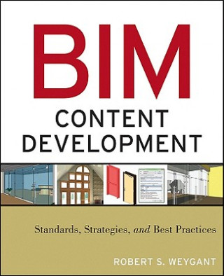 BIM Content Development - Standards, Strategies and Best Practices