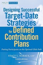 Designing Successful Target-Date Strategies for Defined Contribution Plans - Putting Participants on the Optimal Glide Path
