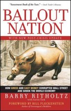 Bailout Nation with New Post-Crisis Update - How Greed and Easy Money Corrupted Wall Street and Shook the World Economy