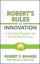 Robert's Rules of Innovation - A 10-Step Program for Corporate Survival