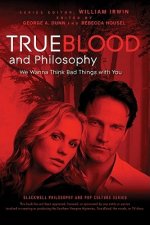 True Blood and Philosophy - We Wanna Think Bad Things with You