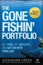Gone Fishin' Portfolio - Get Wise Get Wealthy and Get on With Your Life