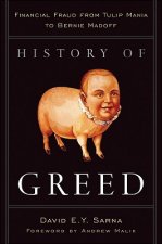 History of Greed - Financial Fraud from Tulip Mania to Bernie Madoff