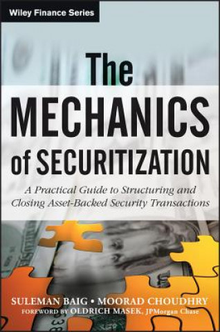 Mechanics of Securitization - A Practical Guide to Structuring and Closing Asset-Backed Security Transactions