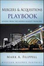 Mergers and Acquisitions Playbook - Lessons from the Middle-Market Trenches