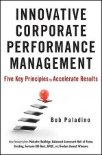 Innovative Corporate Performance Management - Five  Key Principles to Accelerate Results