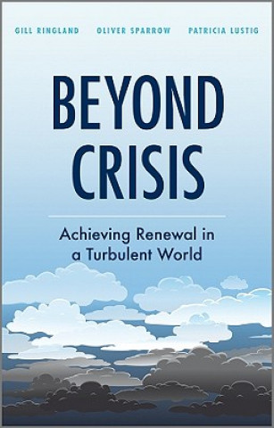 Beyond Crisis - Achieving Renewal in a Turbulent World