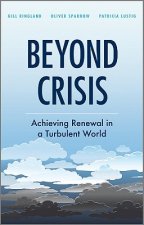 Beyond Crisis - Achieving Renewal in a Turbulent World