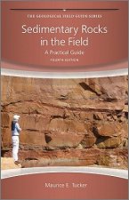 Sedimentary Rocks in the Field - A Practical Guide 4e