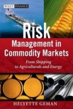 Risk Management in Commodity Markets - From Shipping to Agriculturals and Energy