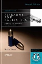 Handbook of Firearms and Ballistics - Examining and Interpreting Forensic Evidence 2e