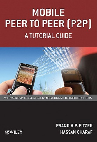 Mobile Peer to Peer (P2P) - A Tutorial Guide