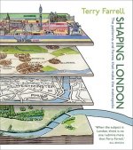 Shaping London - The patterns and forms that make the metropolis