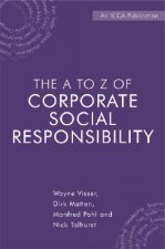 A to Z of Corporate Social Responsibility - A Complete Reference Guide to Concepts, Codes and Organisations
