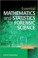 Essential Mathmatics and Statisitcs for Forensic Scientists