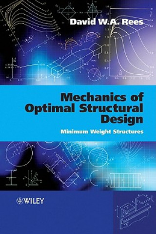 Mechanics of Optimal Structural Design - Minimum Weight Structures
