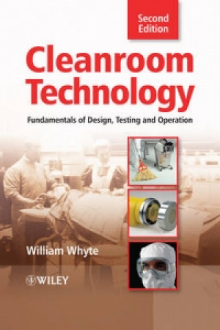 Cleanroom Technology - Fundamentals of Design, Testing and Operation 2e