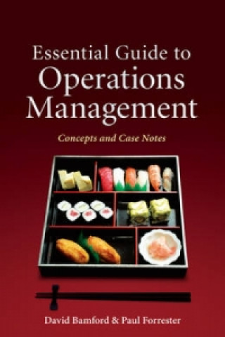 Essential Guide to Operations Management - Concepts and Case Notes