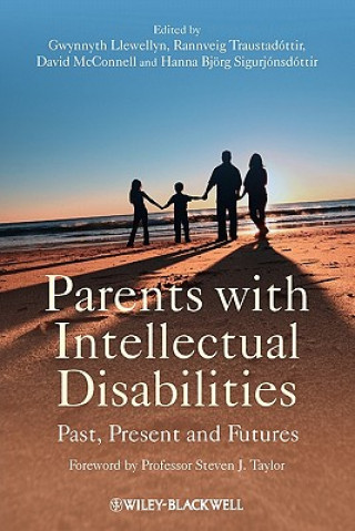 Parents with Intellectual Disabilities - Past, Present and Futures