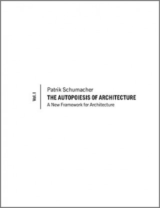 Autopoiesis of Architecture - A New Framework for Architecture V1