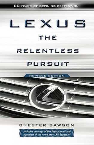 Lexus - the Relentless Pursuit Revised Edition