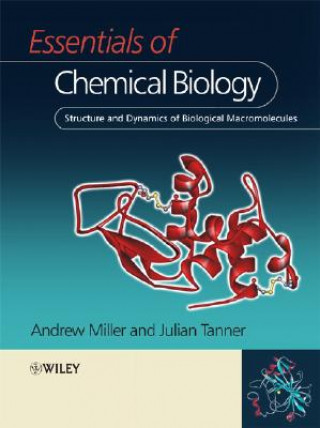 Essentials of Chemical Biology - Structure and Dynamics of Biological Macromolecules