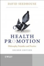 Health Promotion - Philosophy, Prejudice and Practice 2e