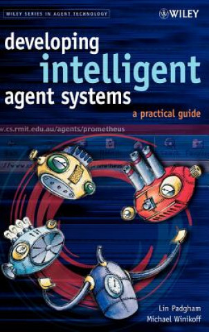 Developing Intelligent Agent Systems - A Practical  Guide