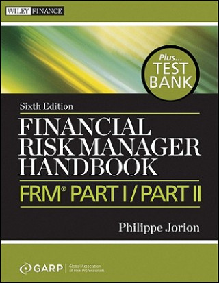 Financial Risk Manager Handbook+ Test Bank, 6e - FRM (R) Part I/Part II