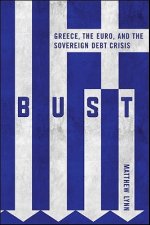 Bust - Greece, the Euro and the Sovereign Debt Crisis