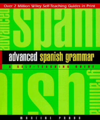 Advanced Spanish Grammar - A Self Teaching Guide