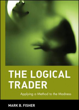 Logical Trader - Applying a Method to the Madness