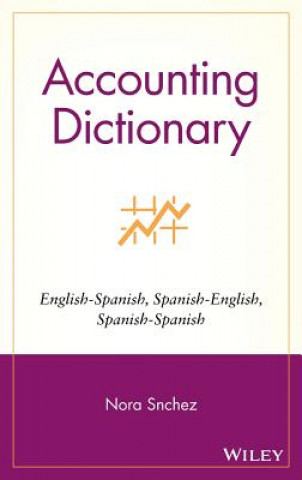 Accounting Dictionary - English-Spanish, Spanish- English, Spanish-Spanish
