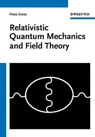 Relativistic Quantum Mechanics and Field Theory