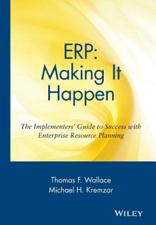Implementers' Guide to Success With Enterprise Success with Enterprise Resource Planning