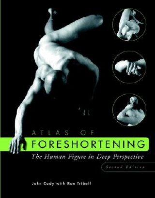 Atlas of Foreshortening - The Human Figure in Deep Perspective 2e (Cody)(Miękka)