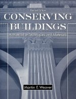 Conserving Buildings: A Manual of Techniques and M Materials, Rev Ed