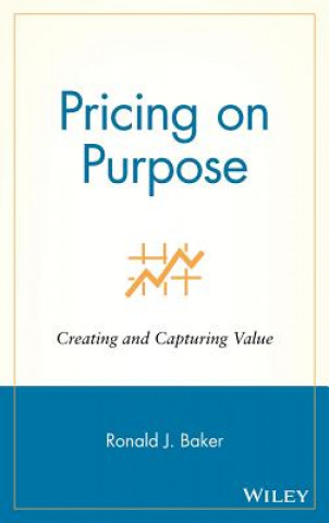 Pricing on Purpose - Creating and Capturing Value