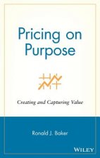 Pricing on Purpose - Creating and Capturing Value