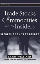 Trade Stocks and Commodities with the Insiders - Secrets of the COT Report