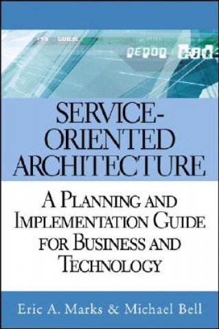 Service-Oriented Architecture - A Planning and Implementation Guide for Business and Technology