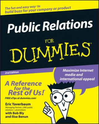 Public Relations for Dummies 2e (Eric Yaverbaum,Robert W. Bly,Ilise Benun)(Brožovaná)