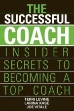 Successful Coach - Insider Secrets to Becoming  a Top Coach