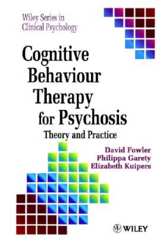 Cognitive Behaviour Therapy for Psychosis - Theory & Practice