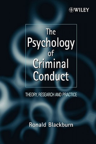 Psychology of Criminal Conduct - Theory, Research & Practice