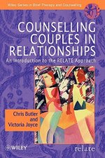 Counselling Couples in Relationships - An Introduction to the RELATE Approach
